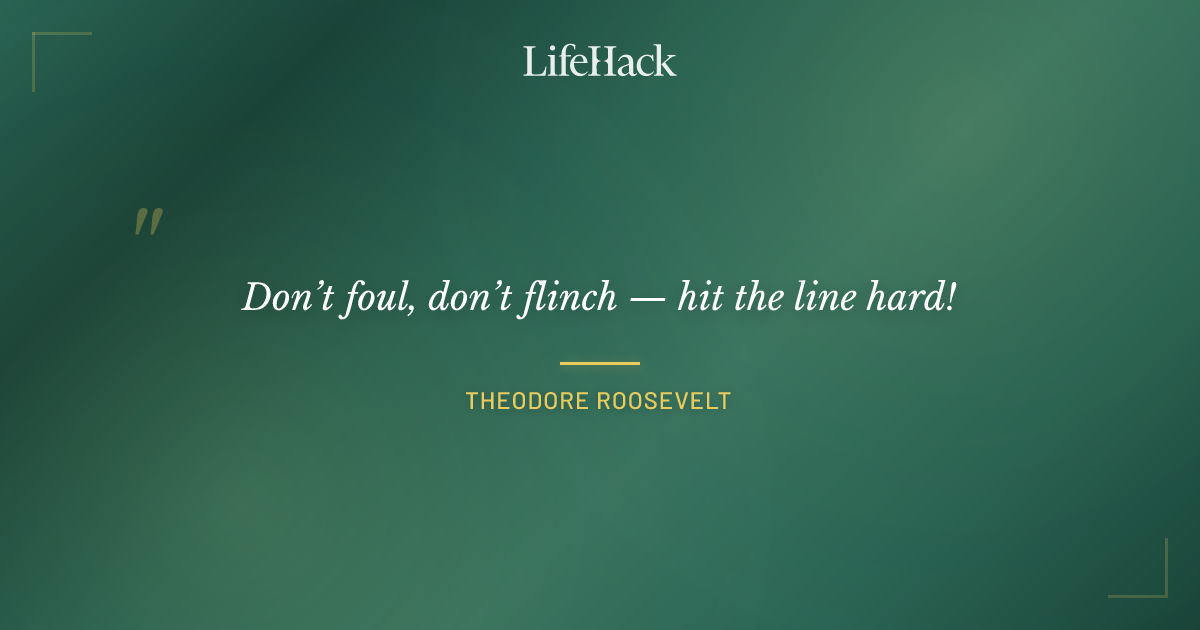 Quote by Theodore Roosevelt