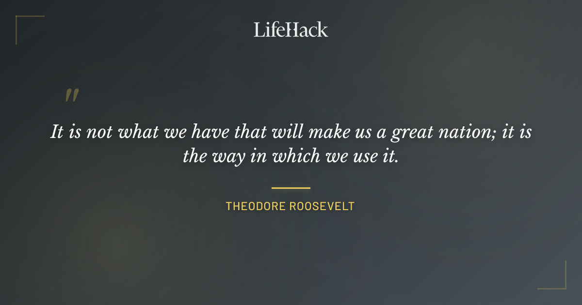 Quote by Theodore Roosevelt