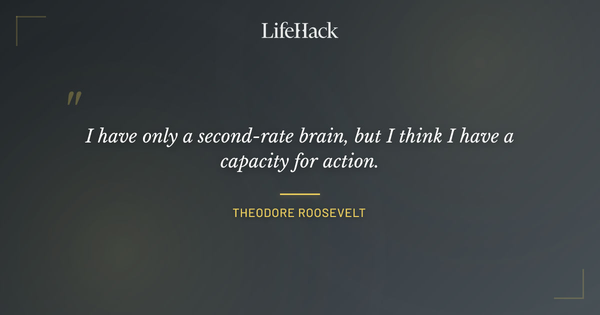 Quote by Theodore Roosevelt