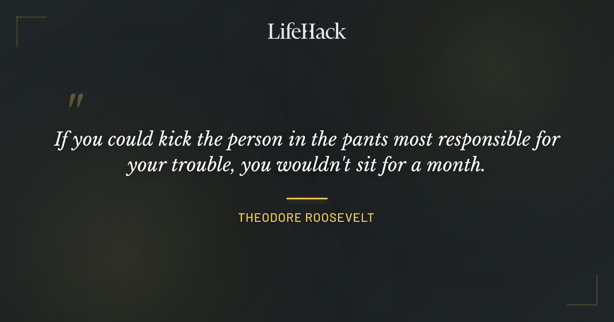 Quote by Theodore Roosevelt