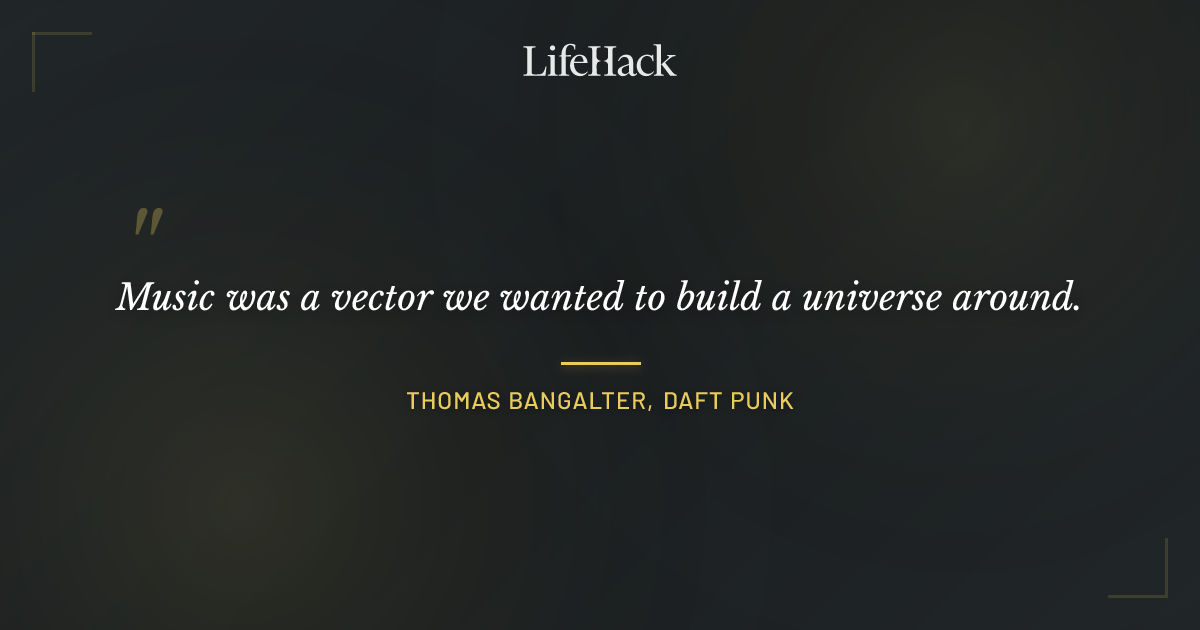 Quote by Thomas Bangalter, Daft Punk
