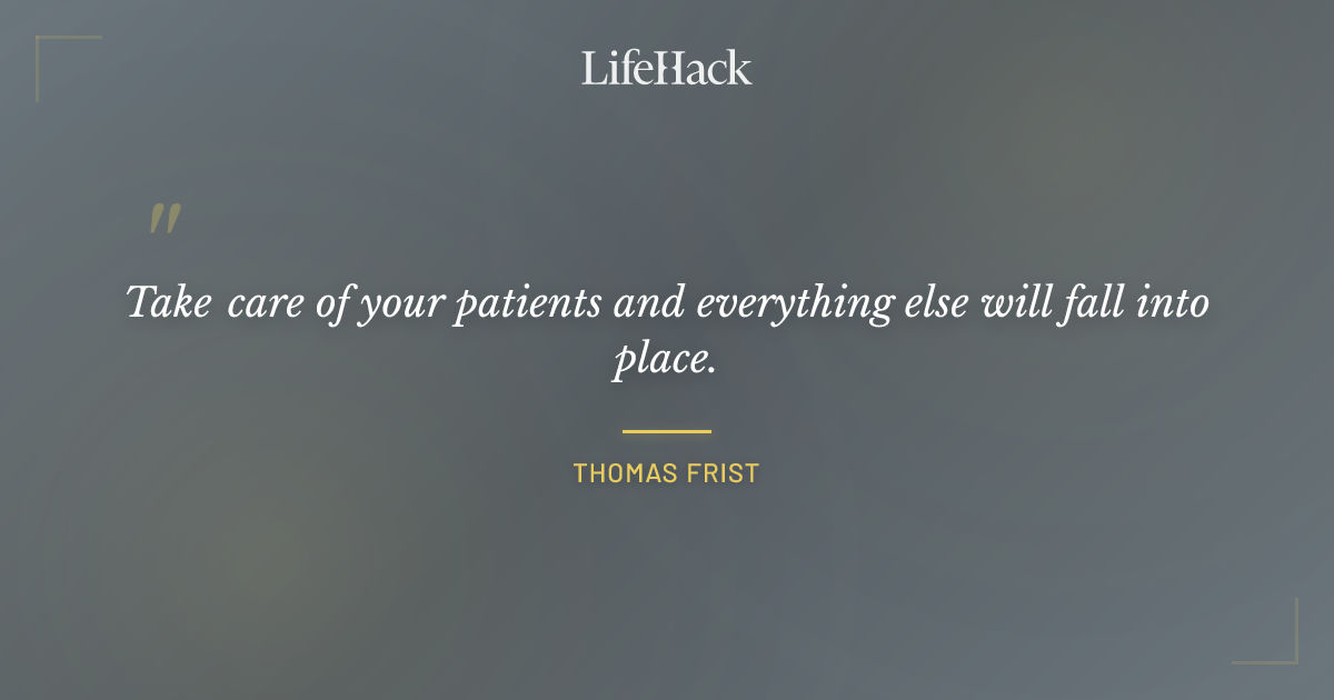 Quote by Thomas Frist