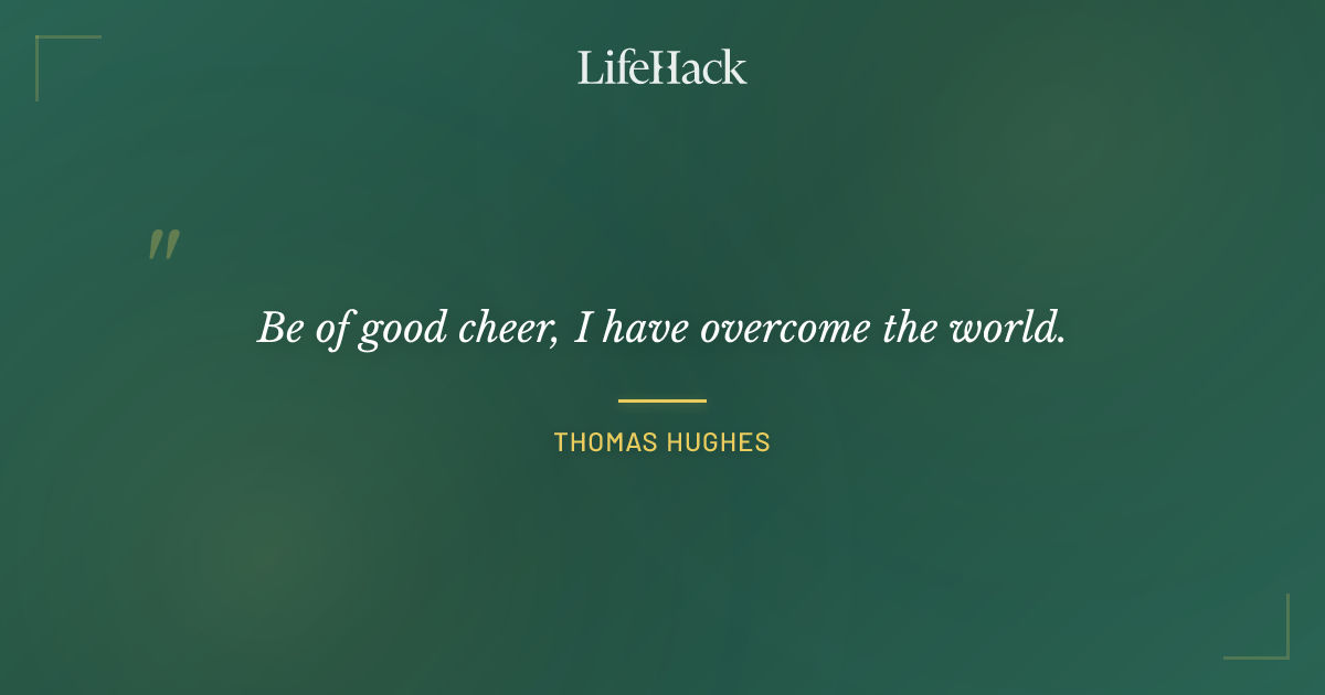 Quote by Thomas Hughes