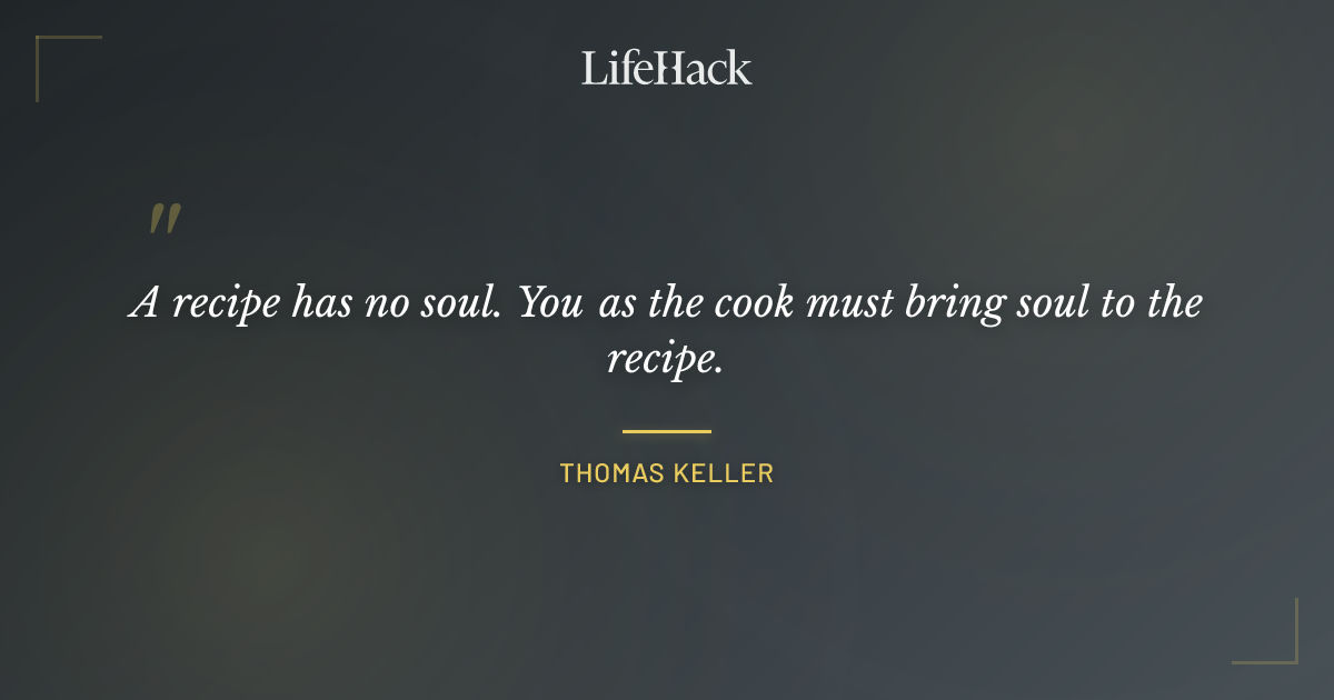 Quote by Thomas Keller