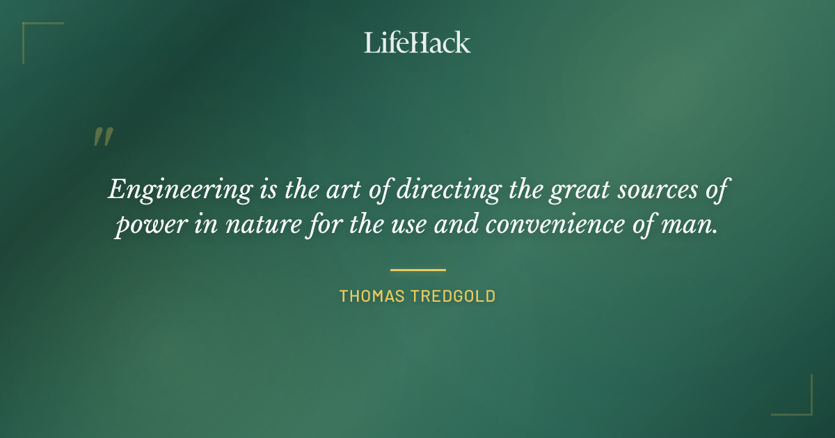 Quote by Thomas Tredgold