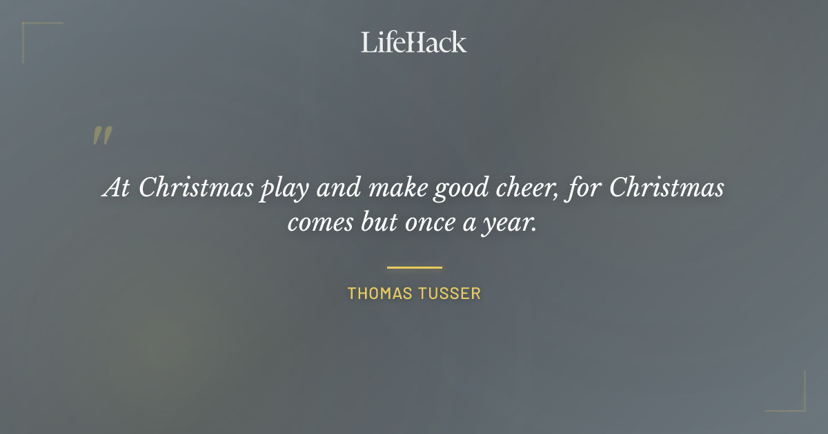 Quote by Thomas Tusser