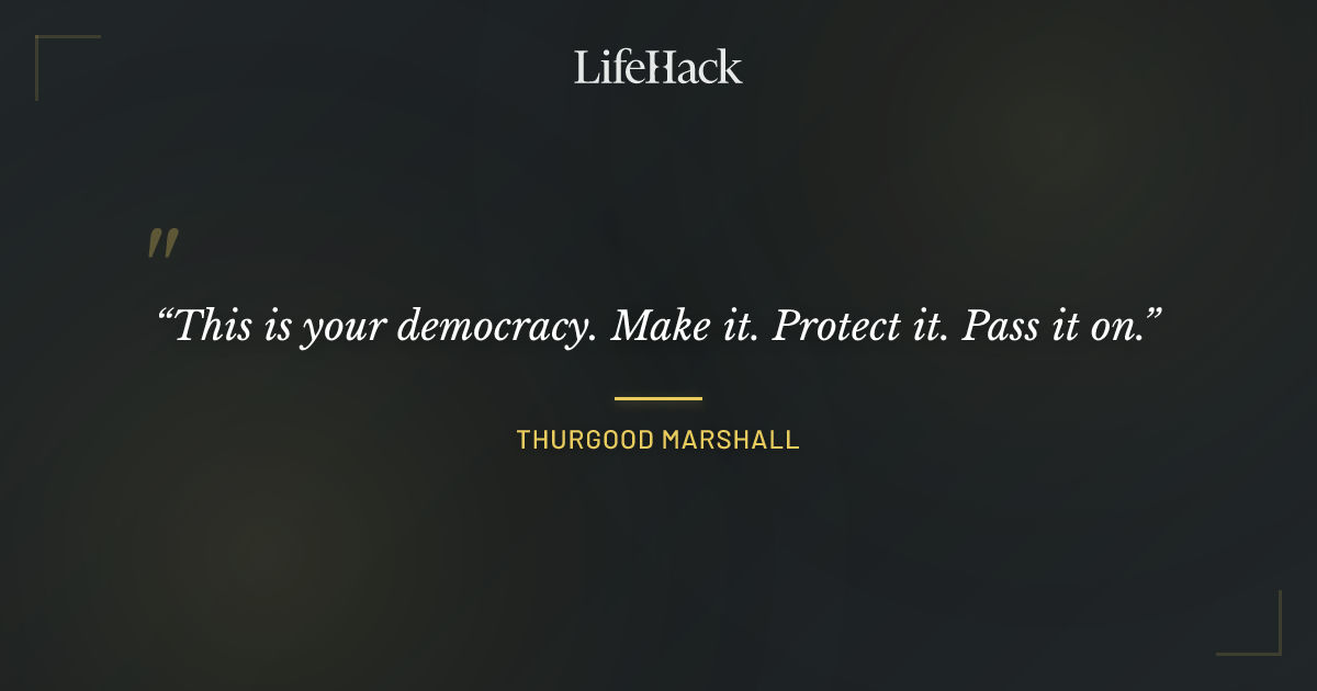 Quote by Thurgood Marshall