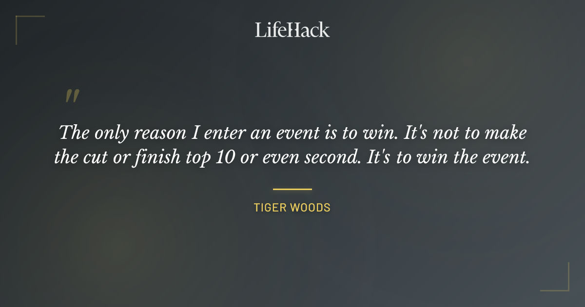 Quote by Tiger Woods