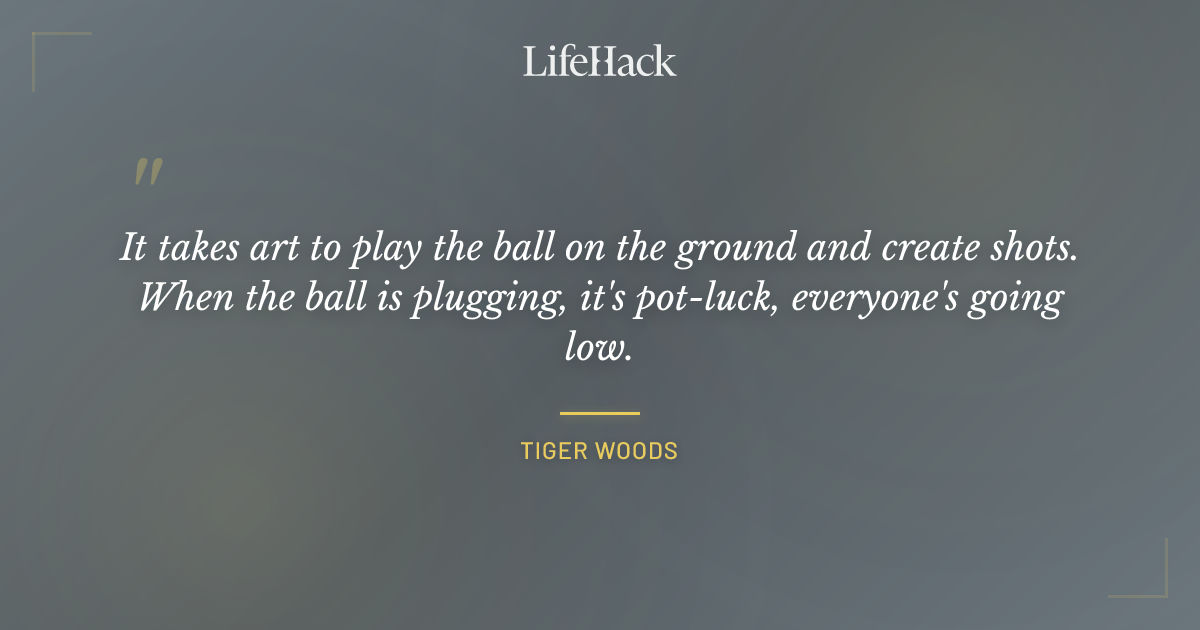 Quote by Tiger Woods