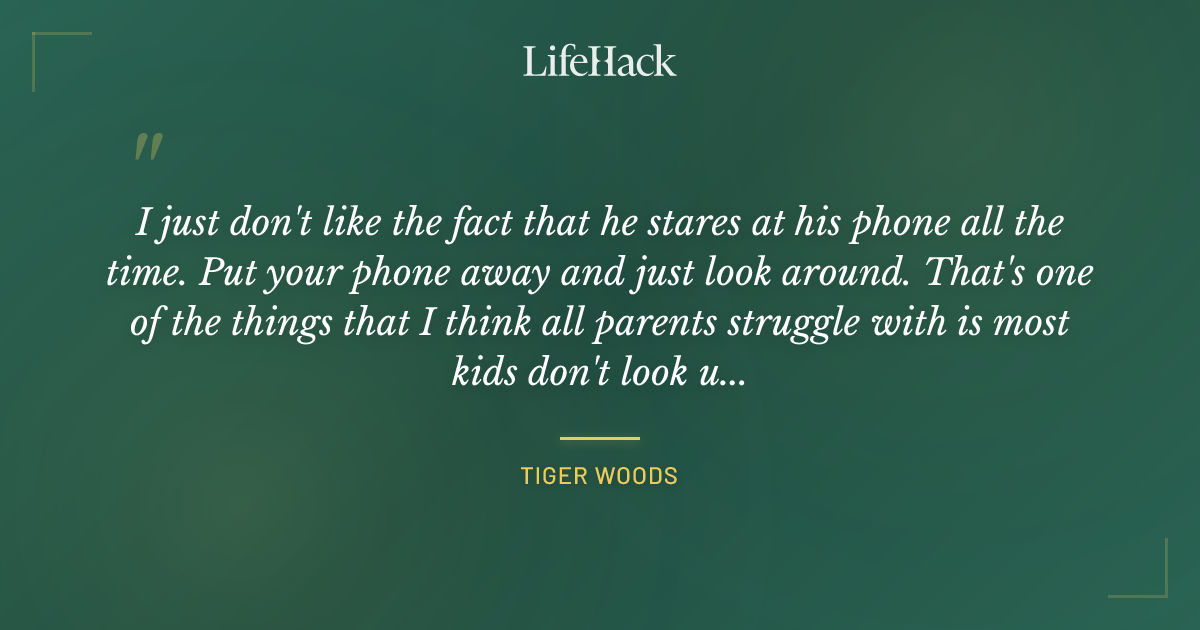 Quote by Tiger Woods