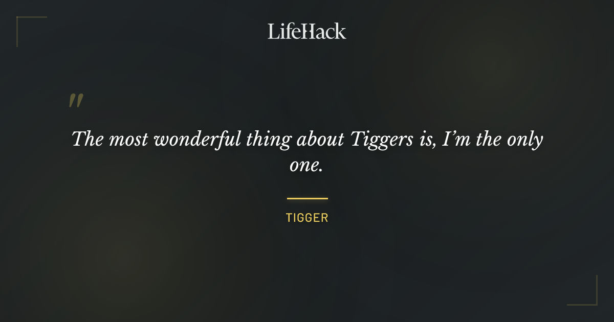 Quote by Tigger