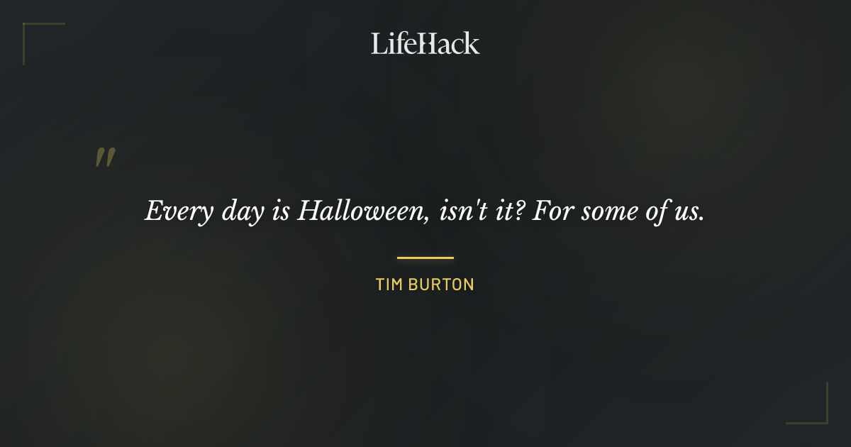 Quote by Tim Burton