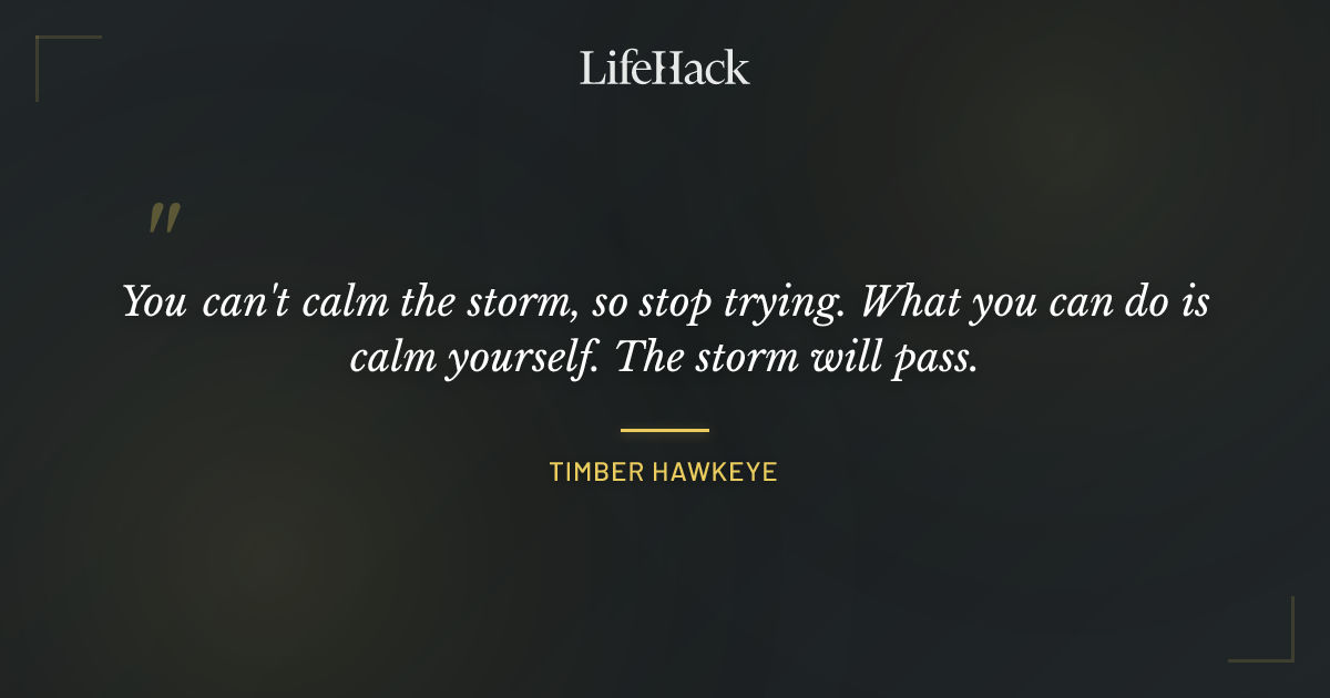 Quote by Timber Hawkeye