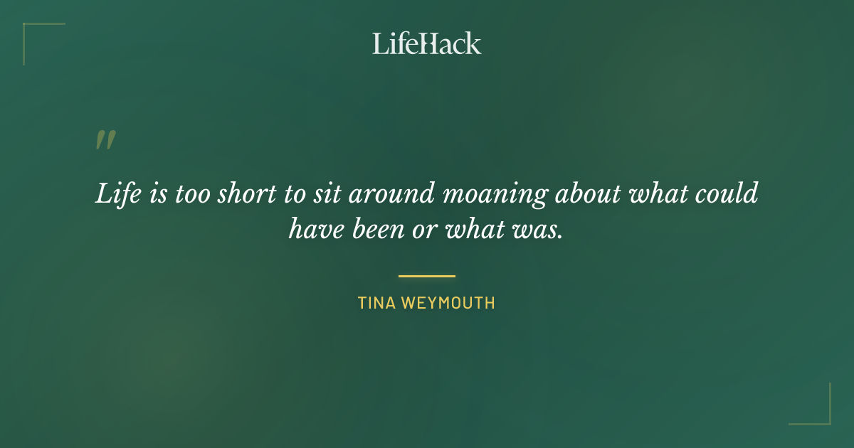 Quote by Tina Weymouth