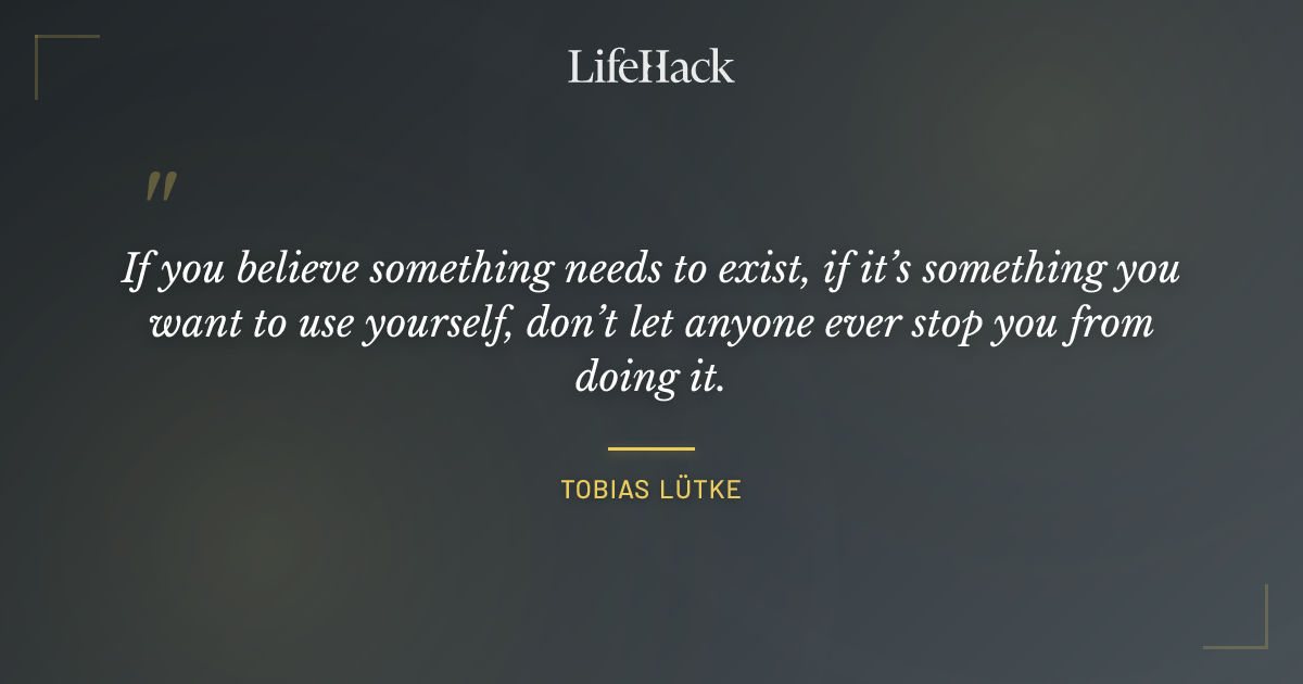 Quote by Tobias Lütke