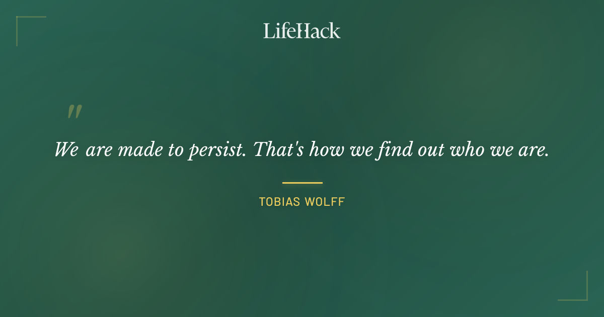 Quote by Tobias Wolff