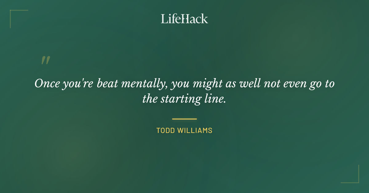 Quote by Todd Williams