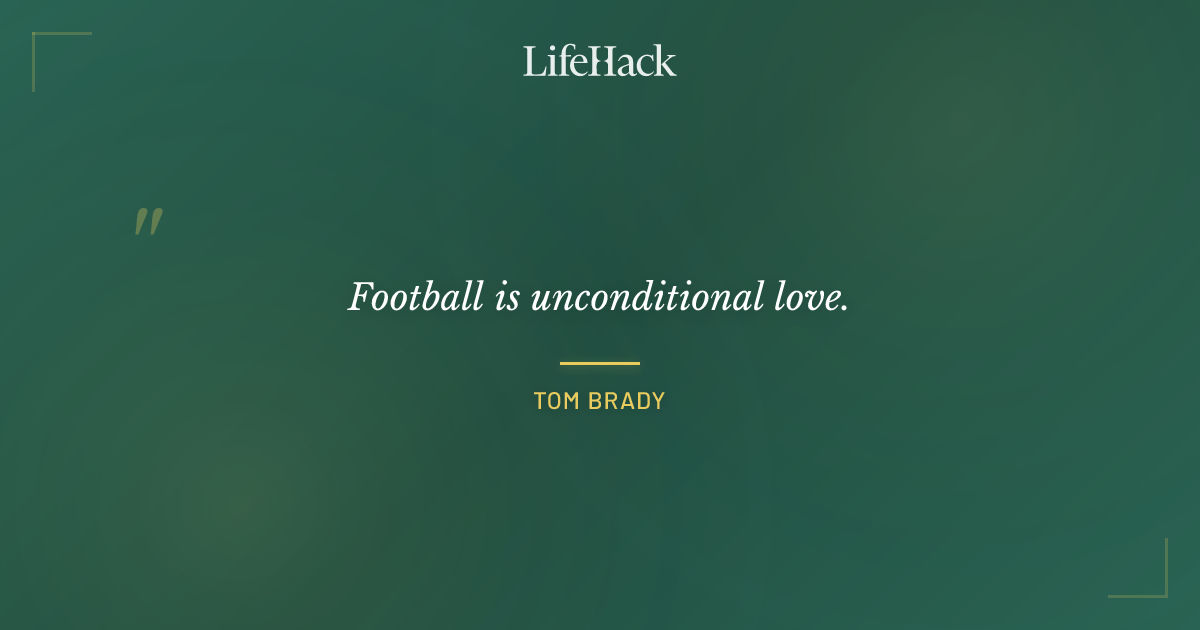 Quote by Tom Brady