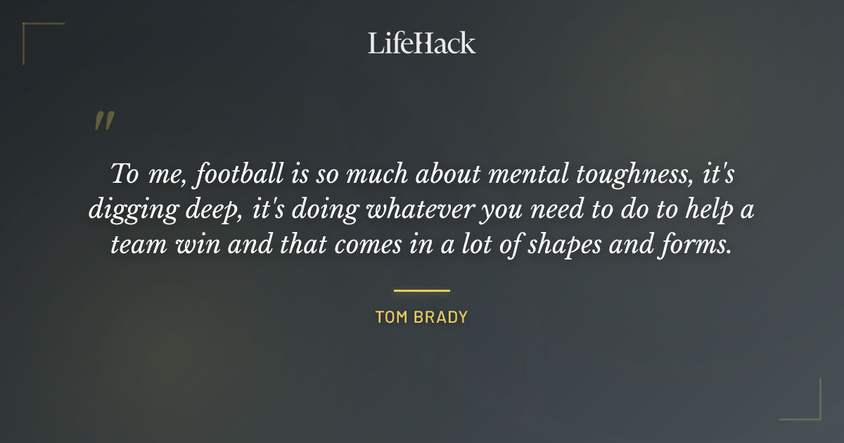 Quote by Tom Brady