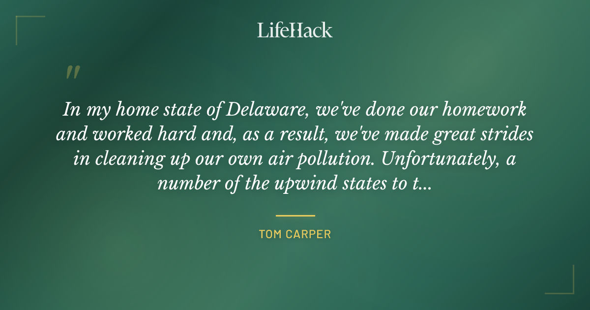 Quote by Tom Carper