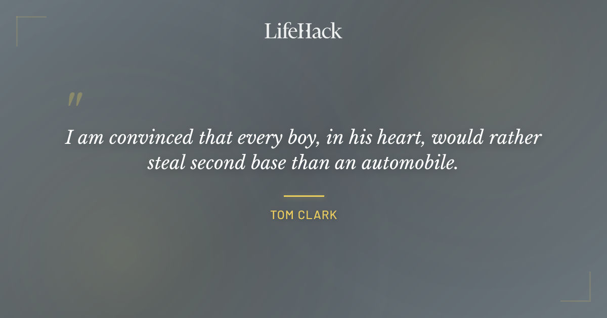 Quote by Tom Clark