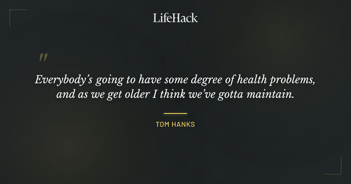 Quote by Tom Hanks