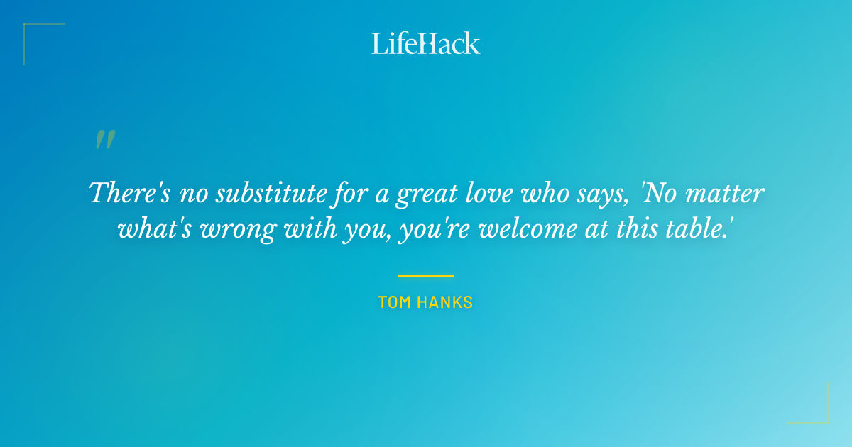 Quote by Tom Hanks