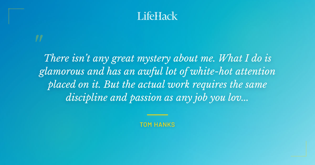 Quote by Tom Hanks