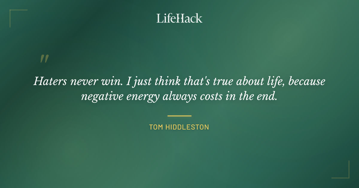 Quote by Tom Hiddleston