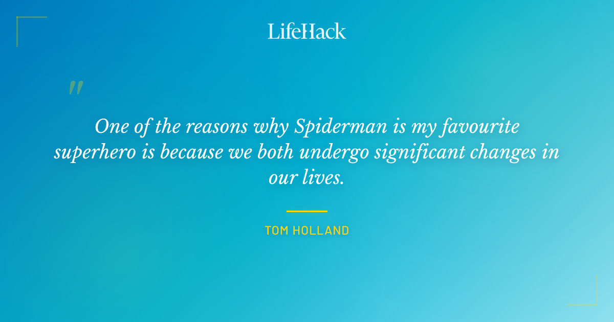 Quote by Tom Holland