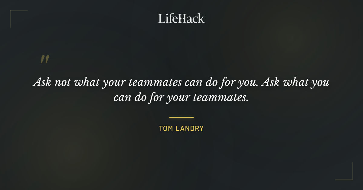 Quote by Tom Landry