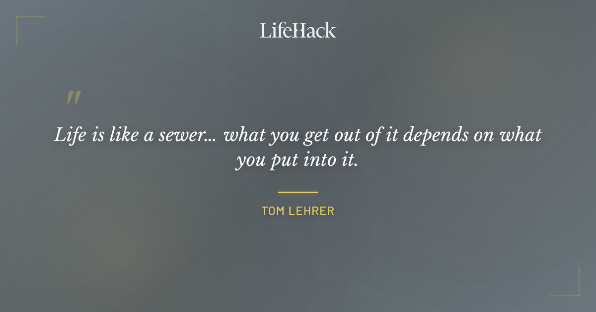 Quote by Tom Lehrer