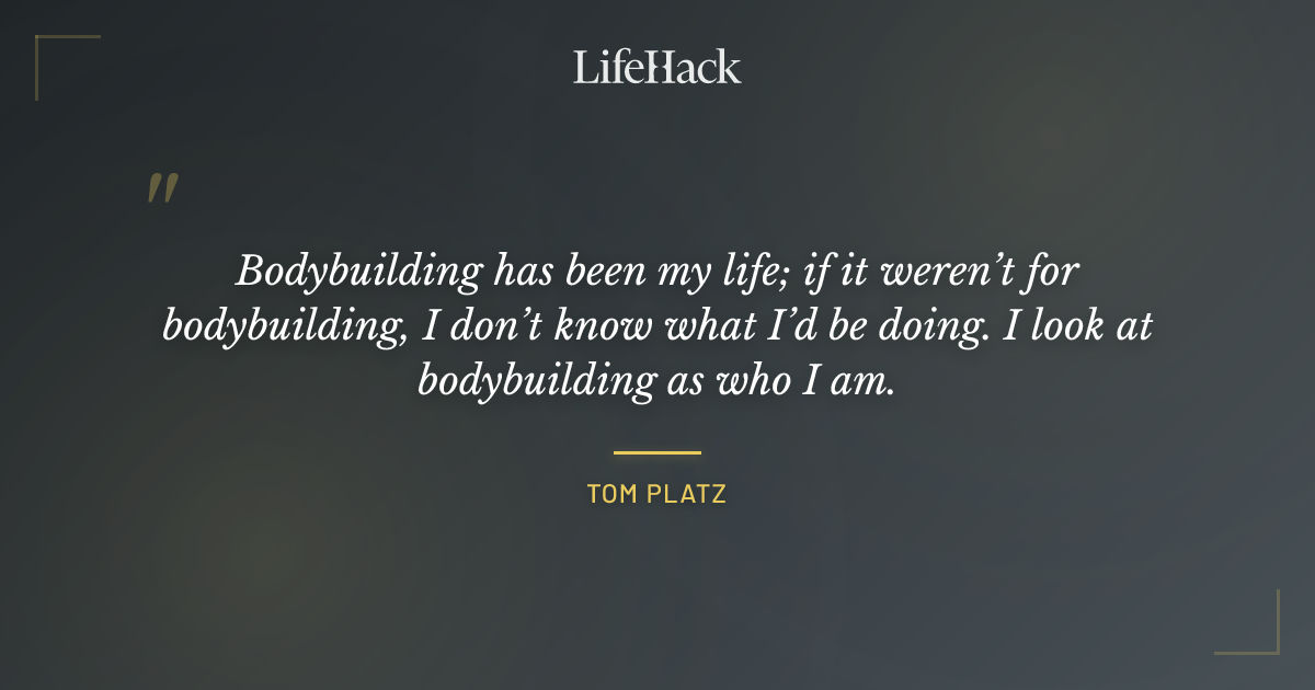 Quote by Tom Platz
