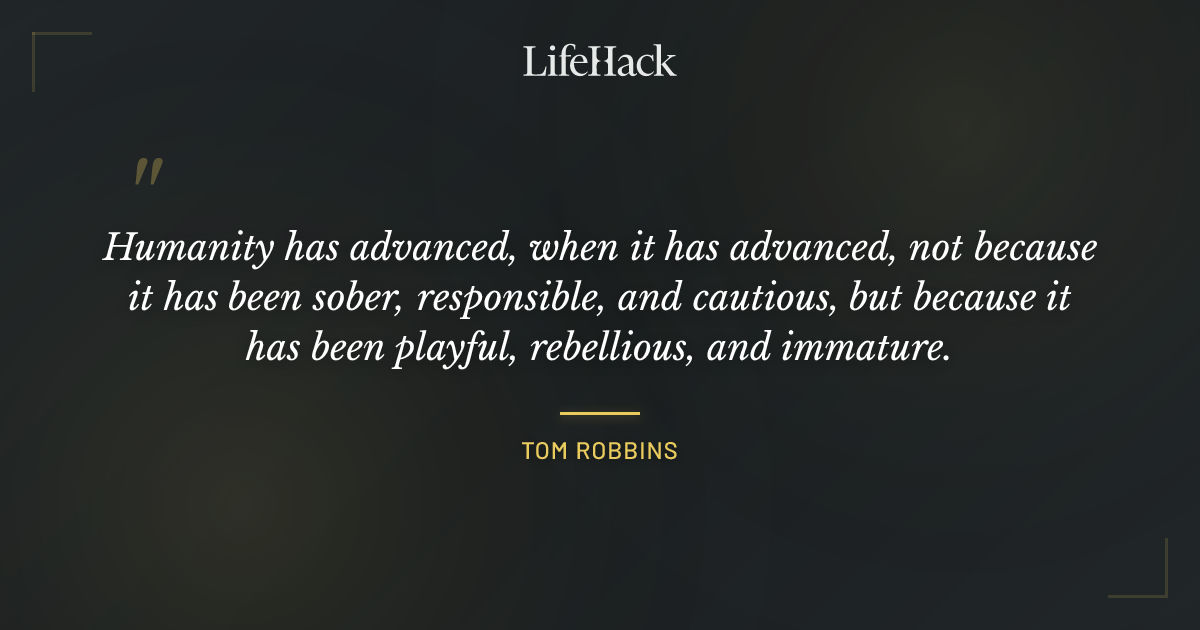 Quote by Tom Robbins