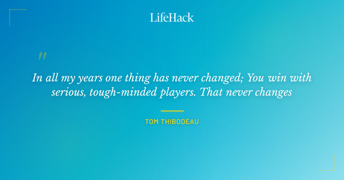 Quote by Tom Thibodeau
