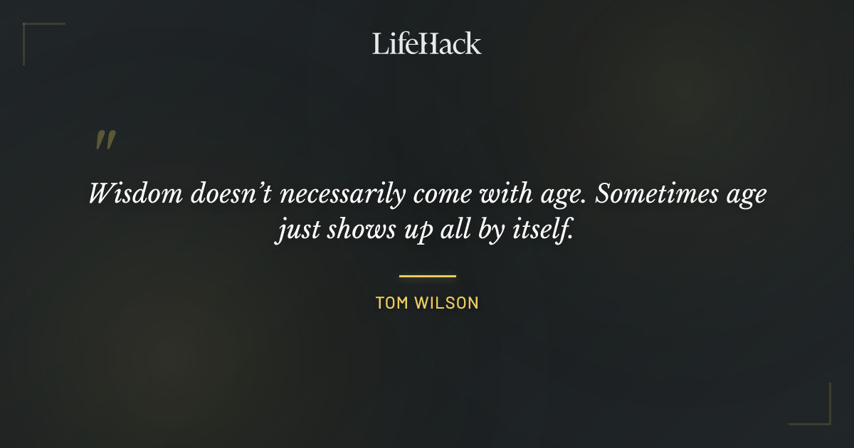 Quote by Tom Wilson