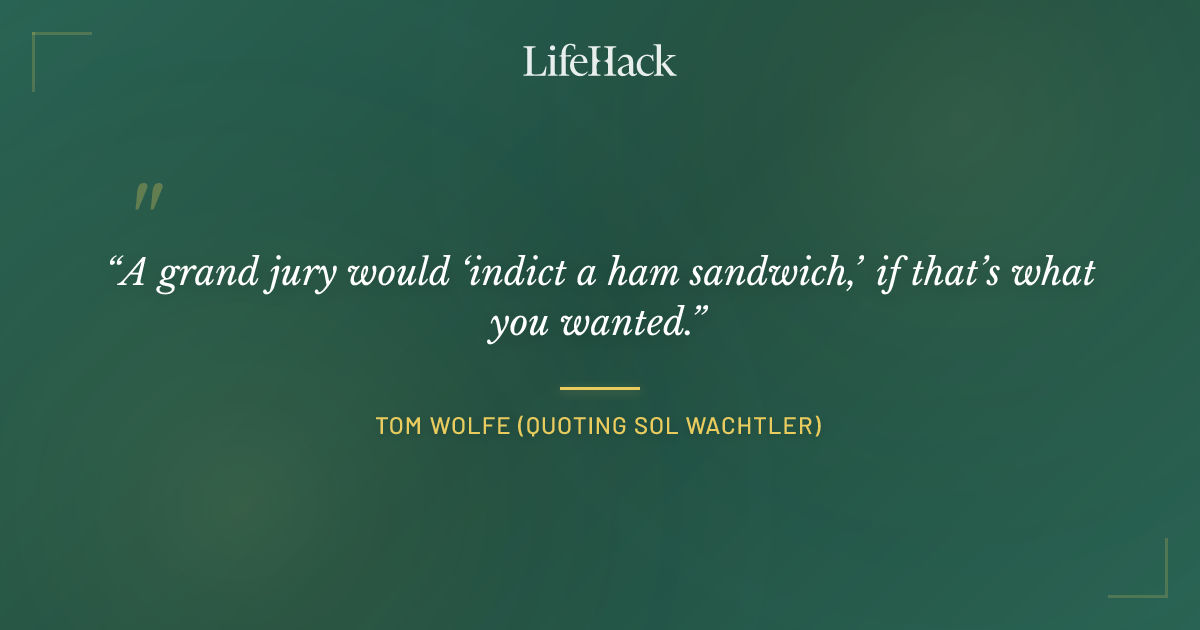 Quote by Tom Wolfe (quoting Sol Wachtler)