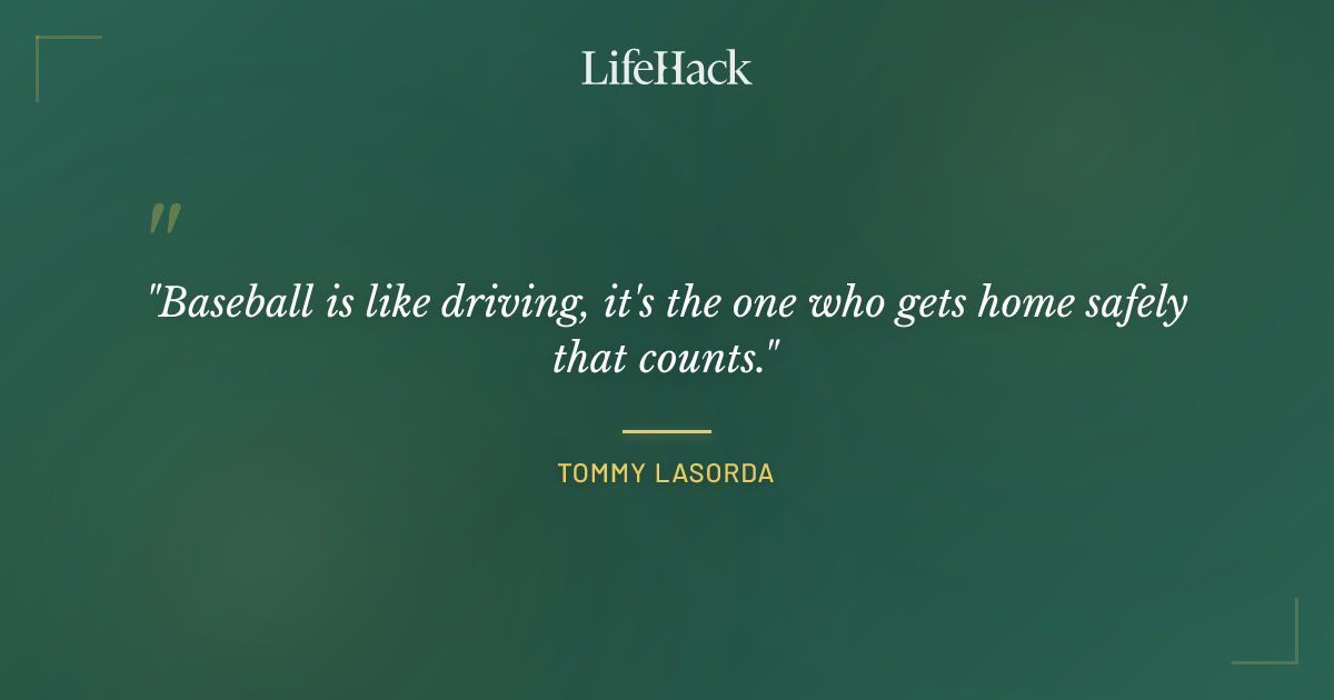 Quote by Tommy Lasorda