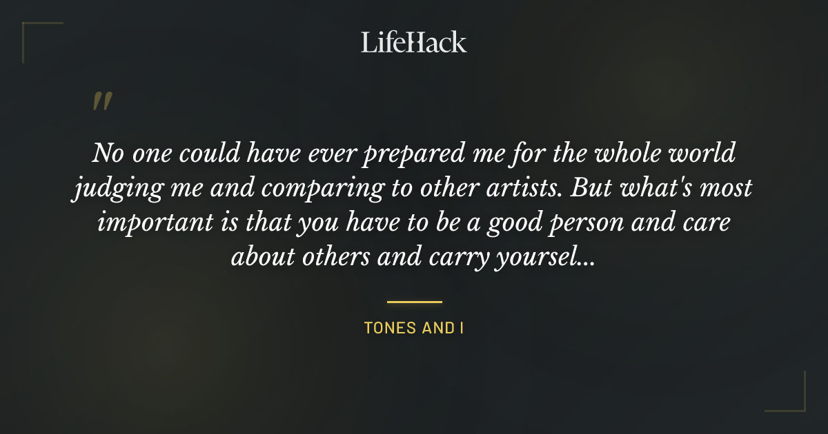 Quote by Tones and I