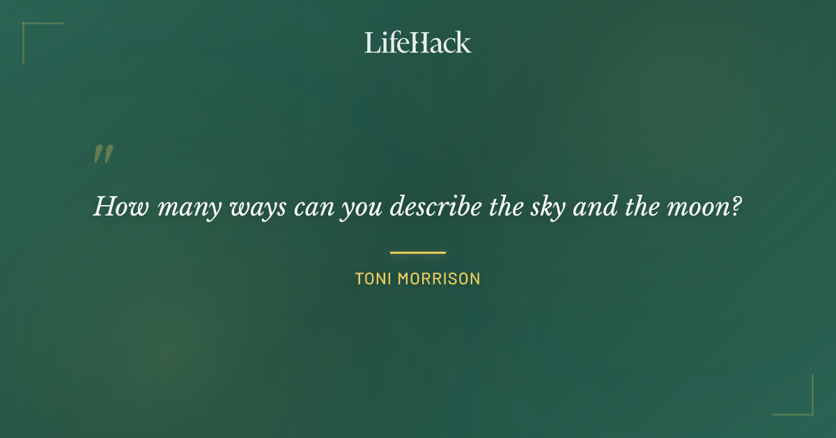 Quote by Toni Morrison