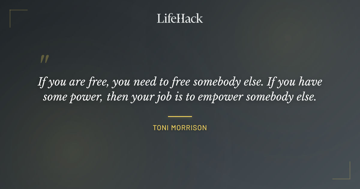 Quote by Toni Morrison