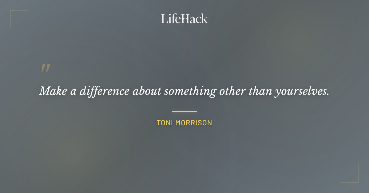 Quote by Toni Morrison