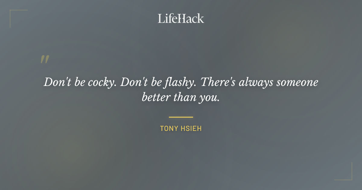 Quote by Tony Hsieh