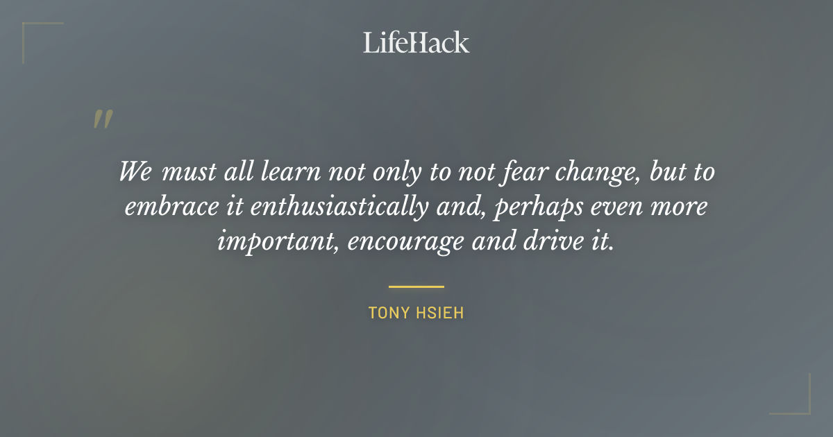 Quote by Tony Hsieh
