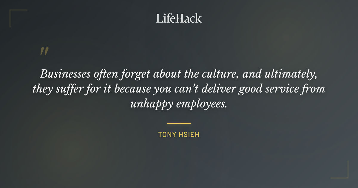 Quote by Tony Hsieh