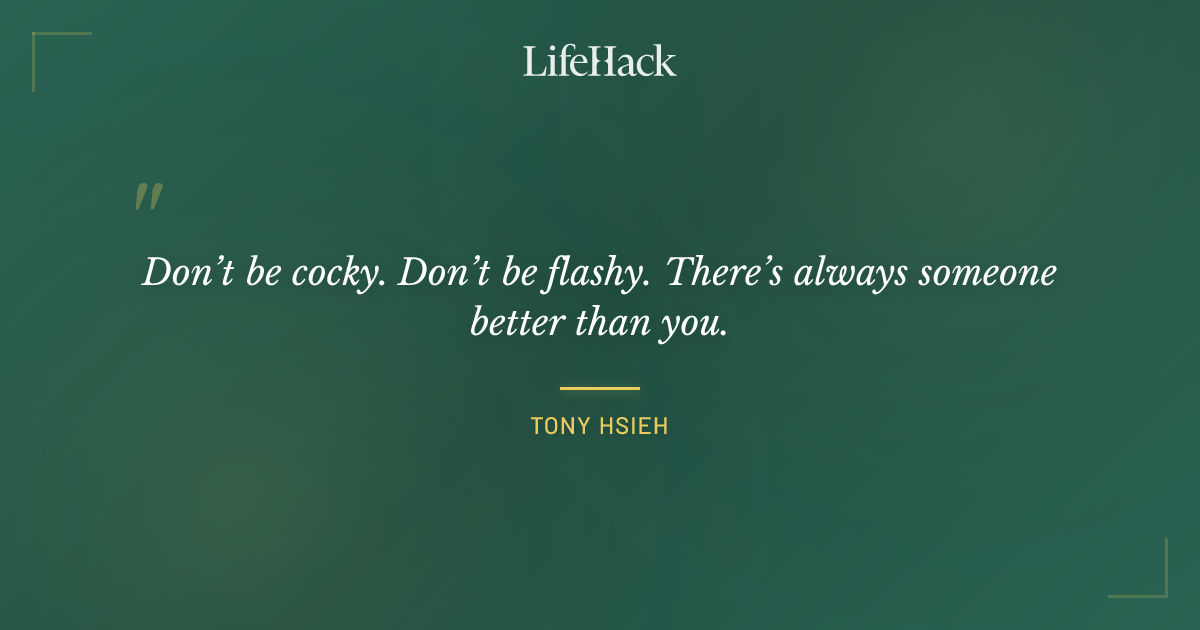 Quote by Tony Hsieh
