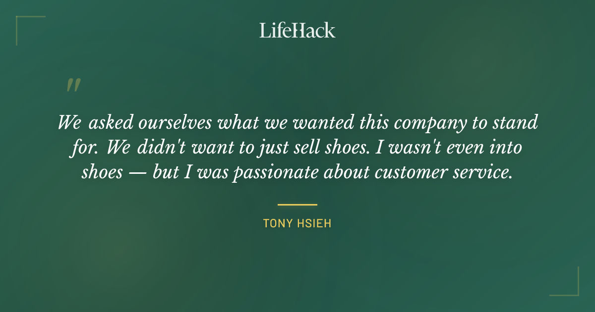 Quote by Tony Hsieh