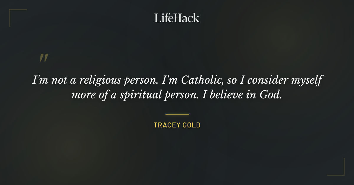 Quote by Tracey Gold