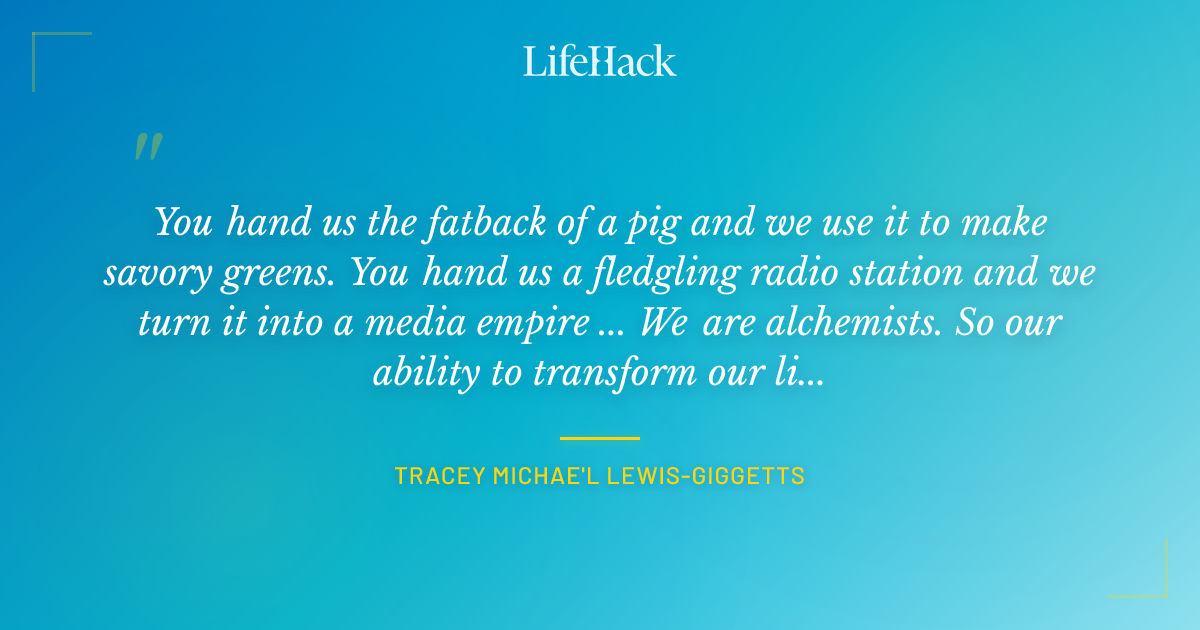 Quote by Tracey Michae'l Lewis-Giggetts