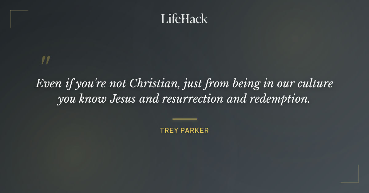 Quote by Trey Parker